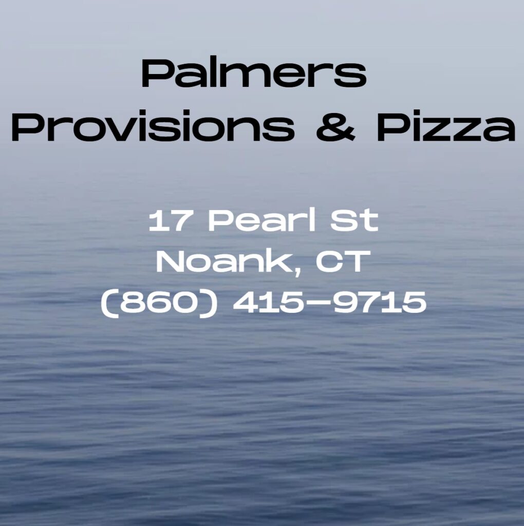 Open for pizza and local events Wednesday through Sunday evenings, Palmer’s also operates as a small grocery with grab-and-go meals, fresh produce, and unique Noank-themed gifts, all set in a historic building filled with maritime memorabilia and a welcoming, community vibe.
