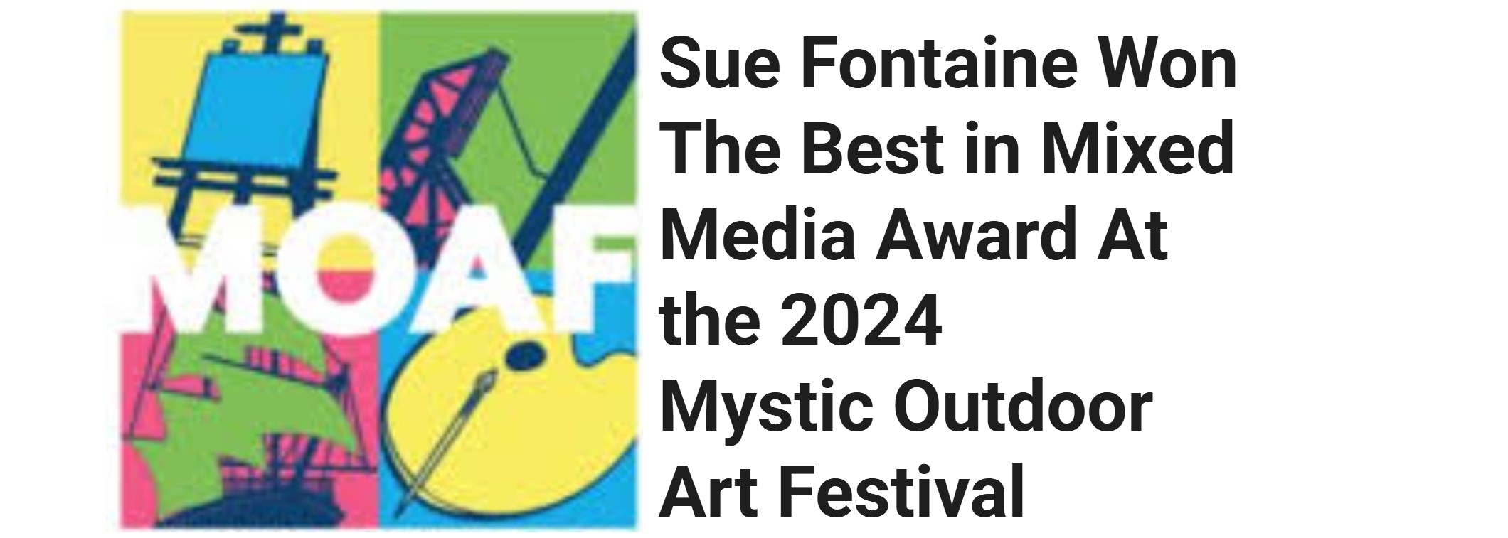 Sue Fontaine Won The Best in Mixed Media Award at the 2024 Mystic Outdoor Art Festival