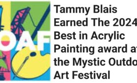 Tammy Blais Earned The 2024 Best in Acrylic Painting award at the Mystic Outdoor Art Festival