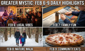 Mystic, CT Happenings February 6-9